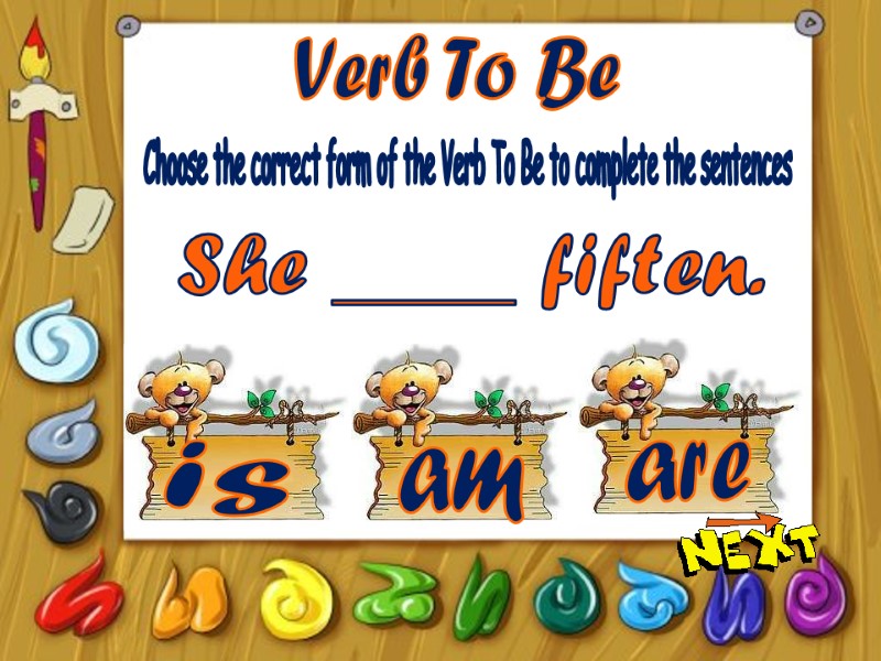 Verb To Be is am are Choose the correct form of the Verb To